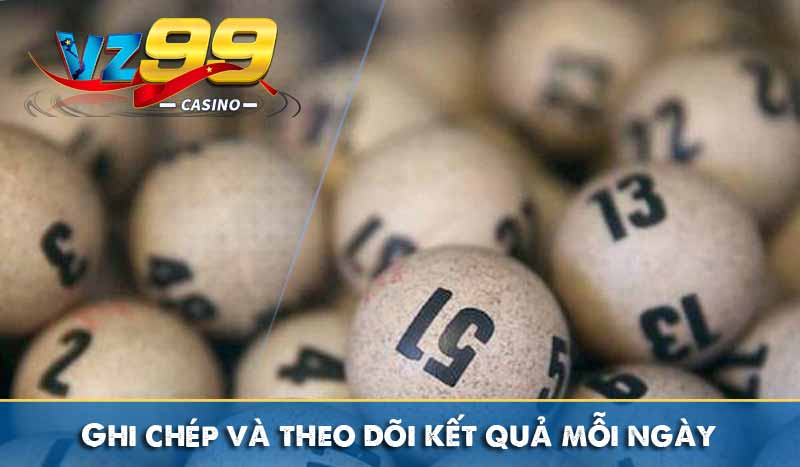 Ghi chép và theo dõi kết quả mỗi ngày