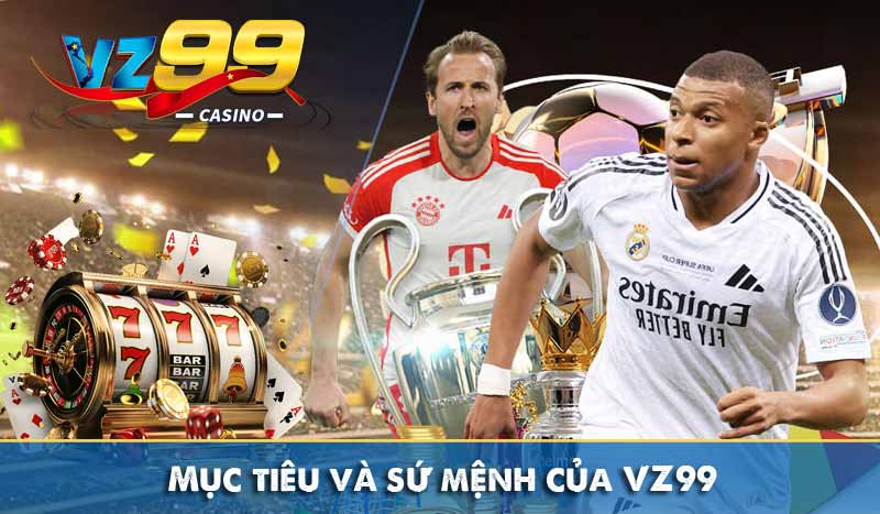 Mục tiêu và sứ mệnh của VZ99