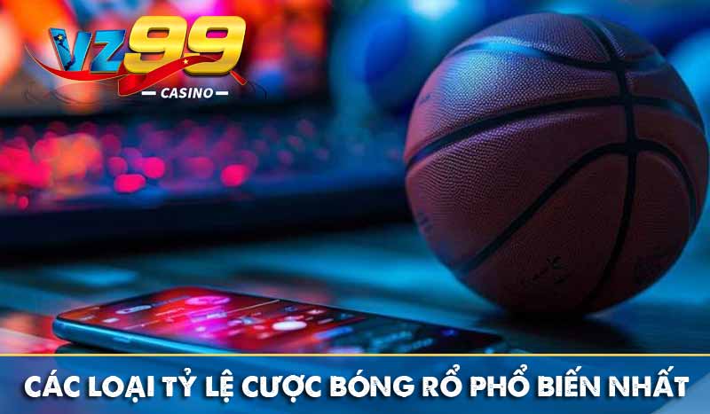 Các loại tỷ lệ cược bóng rổ phổ biến nhất