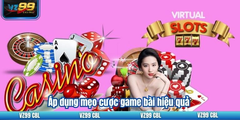 Áp dụng mẹo cược game bài hiệu quả