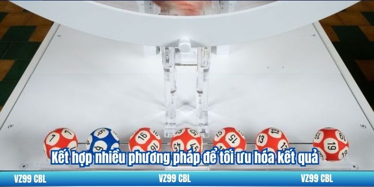 Kết hợp nhiều phương pháp để tối ưu hóa kết quả